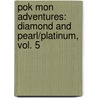 Pok Mon Adventures: Diamond and Pearl/Platinum, Vol. 5 by Hidenori Kusaka
