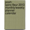Posh: Spiro-Fleur 2013 Monthly/Weekly Planner Calendar door Llc Andrews Mcmeel Publishing