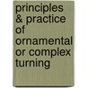 Principles & Practice Of Ornamental Or Complex Turning door John Jacob Holtzapffel
