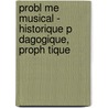 Probl Me Musical - Historique P Dagogique, Proph Tique by Montandon Augustin Laurent