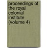 Proceedings Of The Royal Colonial Institute (Volume 4) by Royal Commonwealth Society