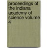 Proceedings of the Indiana Academy of Science Volume 4 door Indiana Academy of Science