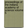 Proceedings of the Indiana Academy of Science Volume 5 door Indiana Academy of Science