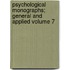 Psychological Monographs; General and Applied Volume 7