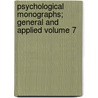 Psychological Monographs; General and Applied Volume 7 by American Psychological Association