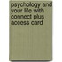 Psychology and Your Life with Connect Plus Access Card