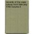 Records of the Cape Colony from February 1793 Volume 2