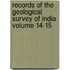 Records of the Geological Survey of India Volume 14-15