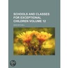 Schools and Classes for Exceptional Children Volume 12 door David Mitchell