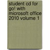Student Cd For Go! With Microsoft Office 2010 Volume 1 door Shelley Gaskin