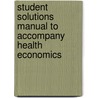 Student Solutions Manual to Accompany Health Economics door Frank A. Sloan