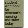 Student Workbook for Pearson's Nursing Assistant Today by Julie French