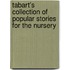 Tabart's Collection of Popular Stories for the Nursery