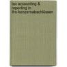 Tax Accounting & Reporting In Ifrs-konzernabschlüssen door Melanie Aßmann