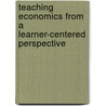Teaching Economics From a Learner-Centered Perspective by Joseph Ongeri