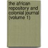 The African Repository And Colonial Journal (Volume 1)