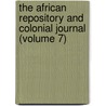The African Repository And Colonial Journal (Volume 7) door American Colonization Society