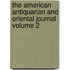 The American Antiquarian and Oriental Journal Volume 2