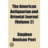 The American Antiquarian and Oriental Journal Volume 2 door Stephen Denison Peet