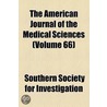 The American Journal of the Medical Sciences Volume 66 door Southern Society for Investigation