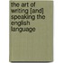 The Art of Writing [And] Speaking the English Language