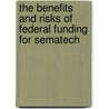 The Benefits and Risks of Federal Funding for Sematech door Philip Webre