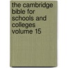 The Cambridge Bible for Schools and Colleges Volume 15 door Perowne