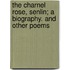 The Charnel Rose, Senlin; A Biography. and Other Poems