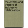 The Effects And Triggers Of Jealousy On Relationships. door Nong Cheng