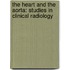 The Heart And The Aorta: Studies In Clinical Radiology