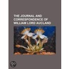 The Journal And Correspondence Of William Lord Aucland door William Eden Auckland