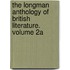 The Longman Anthology of British Literature. Volume 2a