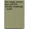 The Magic School Bus and the Climate Challenge - Audio door Joanna Cole