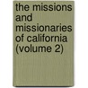 The Missions And Missionaries Of California (Volume 2) by Zephyrin Engelhardt