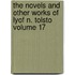 The Novels and Other Works of Lyof N. Tolsto Volume 17
