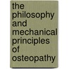 The Philosophy and Mechanical Principles of Osteopathy by A. T 1828-1917 Still