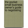 The Pocket Small Business Owner's Guide to Negotiating by Richard Weisgrau