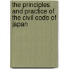 The Principles and Practice of the Civil Code of Japan door J. E 1863 De Becker