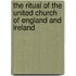 The Ritual Of The United Church Of England And Ireland