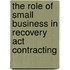The Role Of Small Business In Recovery Act Contracting