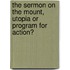 The Sermon On The Mount, Utopia Or Program For Action?