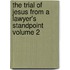 The Trial of Jesus from a Lawyer's Standpoint Volume 2