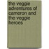 The Veggie Adventures Of Cameron And The Veggie Heroes