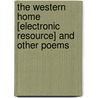 The Western Home [electronic Resource] and Other Poems by L.H. Sigourney
