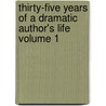 Thirty-Five Years of a Dramatic Author's Life Volume 1 by Edward Fitzball