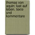 Thomas von Aquin: Lust auf Leben. Texte und Kommentare