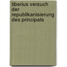 Tiberius Versuch Der Republikanisierung Des Principats door Friedrich Moldenhauer