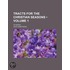 Tracts For The Christian Seasons (Volume 1); 2D Series