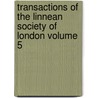 Transactions of the Linnean Society of London Volume 5 door Linnean Society of London