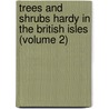 Trees and Shrubs Hardy in the British Isles (Volume 2) door C.E. Bean